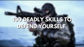 100 Deadly Skills to defend yourself