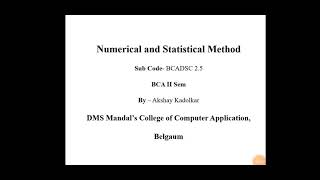 2nd Sem Numerical and statistical method By-Akshay Kadolkar Vedio No 1