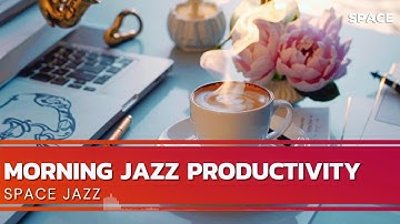 Space Jazz - Morning Jazz Productivity (Official Music Video)