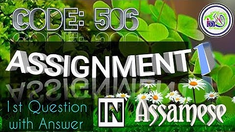 Nios deled 506 Assignment 1 1st Question with Answer in Assamese