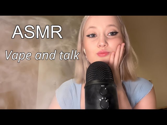 ASMR | Vape and Talk 💙