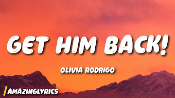 Olivia Rodrigo - get him back!