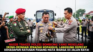 VIRAL❗NASIB TRAGIS POLISI SOMBONG Yang  Menilang Ambulan Pembawa Jenazah Kopassus, Langsung Dipecat