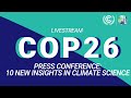 Press Conference: 10 New Insights in Climate Science #COP26