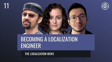 Becoming a localization engineer | Localization News E11