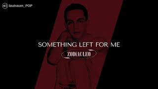 ZODiAC LEO - "Something Left For Me" | Official Audio