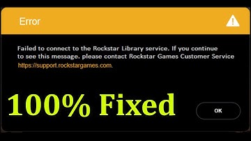 How To Fix Failed To Connect To The Rockstar Games Library Service Error  Windows 10/8/7