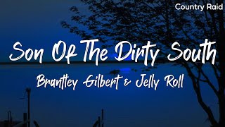 Brantley Gilbert & Jelly Roll - "Son Of The Dirty South" {Song}