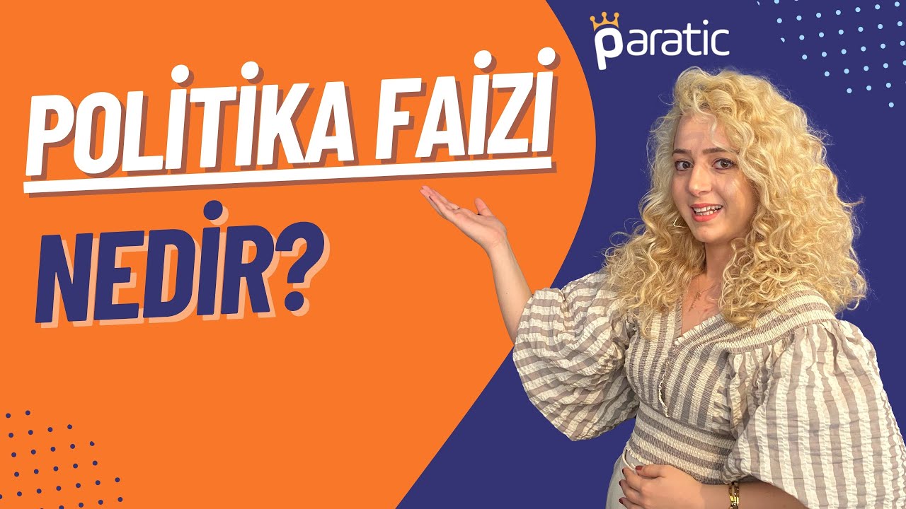 Paratic Youtube - Politika Faizi Nedir? Politika Faizi Artar/Azalırsa Ne Olur?