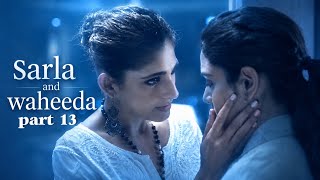 Sarla & Waheeda (Part 13) | Their Story (WLW)