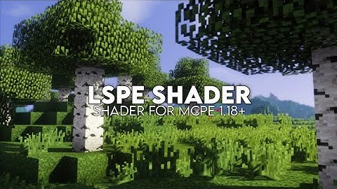 Top 1 Shader Mcpe 1.18+ | Lspe Shader - Realistic Shader & Support Ram 2-3 GB+
