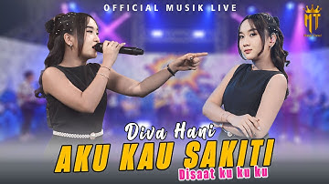 Aku Kau Sakiti - Diva Hani (Official Music Live)  | Di Saat Ku Ku Ku