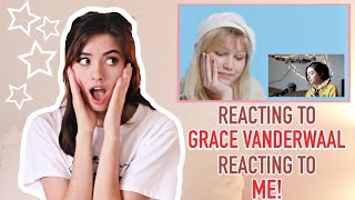 REACTING TO GRACE VANDERWAAL REACTING TO ME!