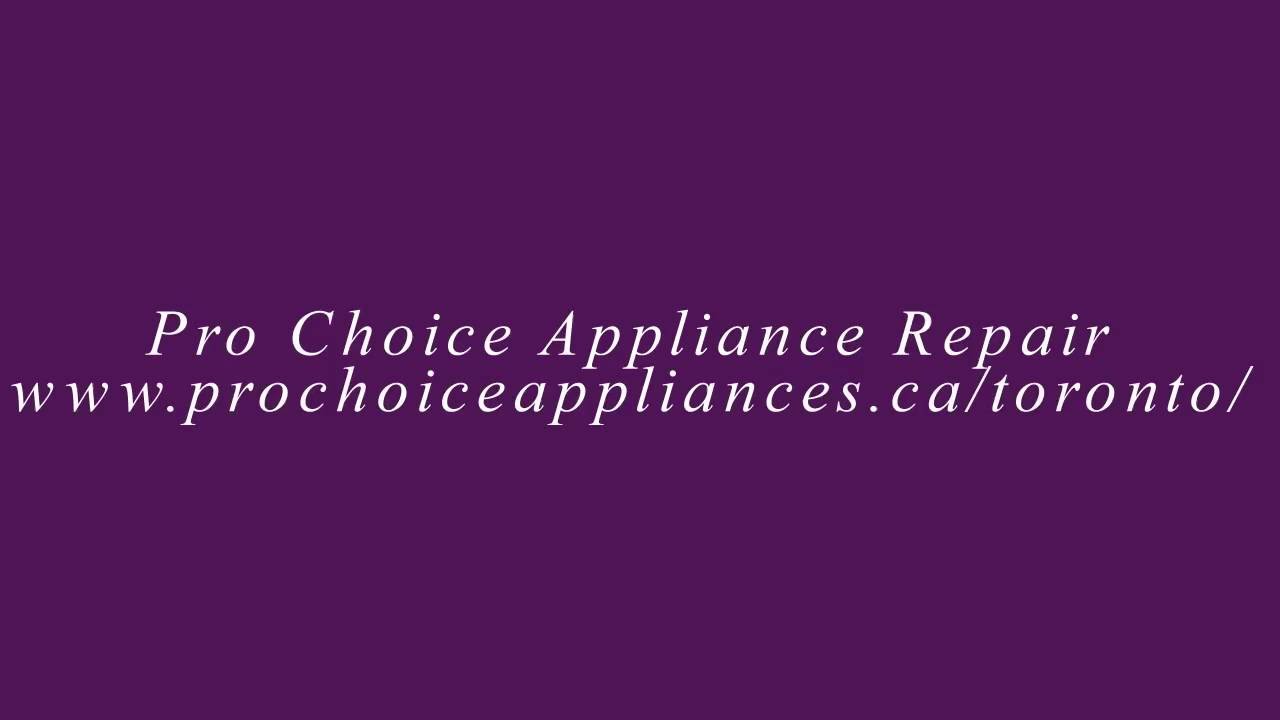 appliance-repair-in-toronto-pro-choice-appliance-repair-youtube