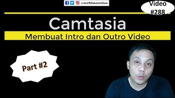 288. Part 2 Kupas Camtasia 2019 (Membuat Intro dan Outro, Opening dan Closing Video)