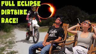 Racing Dirt Bikes During a TOTAL SOLAR ECLIPSE??