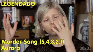 Video voorbeeld van "Aurora - Murder Song (LIVE: NPR Music) [LEGENDADO]"