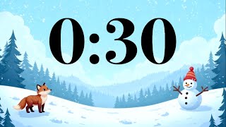 30 Second Winter Snow Timer ❄️ Cute Fox & Snowman, Fun Piano & Guitar Music | Classroom Study Focus