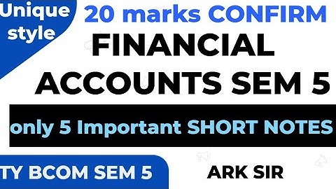 Important short notes 20 marks|✍️Financial account Tybcom sem5 | Theory Explanation| ARK sir