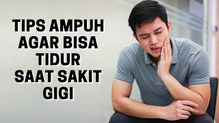 Susah Tidur Saat Sakit Gigi? Begini Cara Mengatasinya