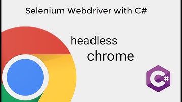15. Selenium C# || Chrome Browser || Headless Mode.