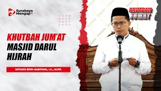 Khutbah Jum'at - Ustadz Budi Santoso, Lc., M.Pd