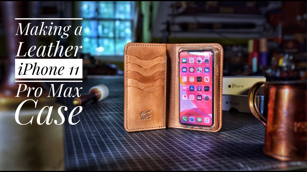 Making a Leather iPhone 11 Pro Max Case