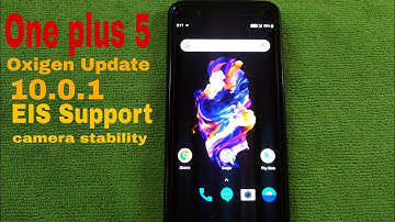 One plus 5 and 5t Oxigen OS 10.0.1 Update EIS Added September 2020