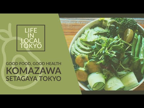 Good food, good health Komazawa Setagaya Tokyo【4K】 / 丁寧な暮らしを 世田谷・駒沢