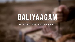 Video thumbnail of "BALIYAAGAM | A SONG OF ATONEMENT | EDWARDBENHUR"