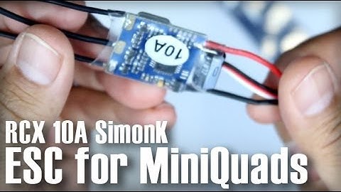 RCX 10 Amp SimonK ESC for Multirotors - First thoughts