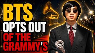 BTS OPTS OUT OF THE GRAMMY'S !!!!!!
