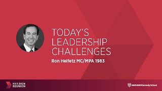 HKS Reunion 2024 | Opening Keynote | Today’s Leadership Challenges