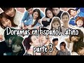 Doramas en Español Latino que fueron emitidos en TV  |  parte 3 ♡