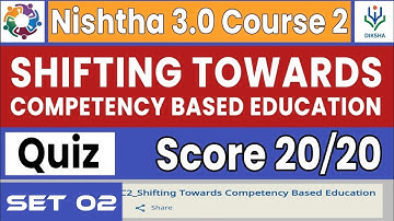 Nishtha 3.0 Course 2 | Shifting Towards Competency Based Education | Quiz Answers | Diksha | SET 2