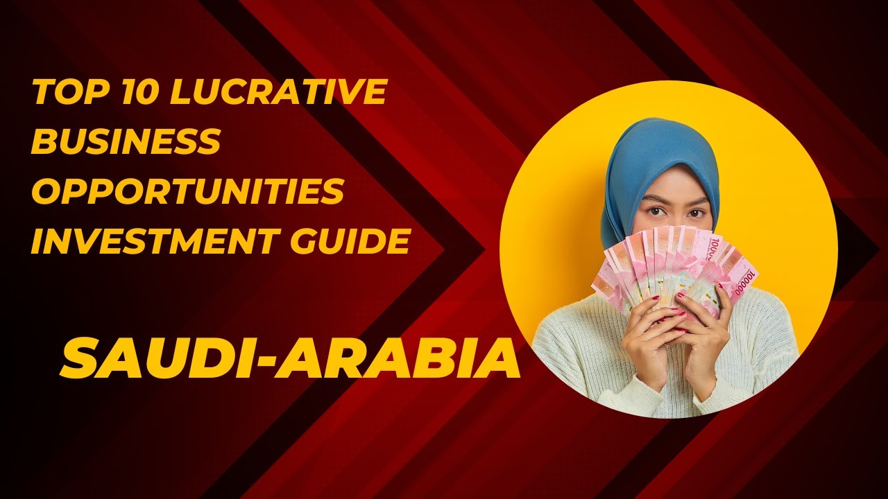 top-10-lucrative-business-to-invest-in-saudi-arabia-youtube