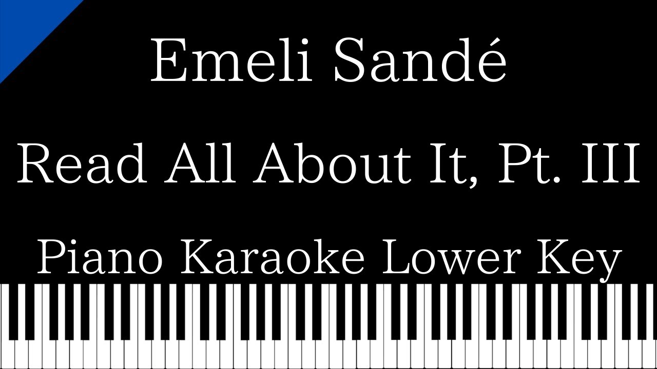 【Piano Karaoke Instrumental】Read All About It, Pt. III / Emeli Sandé【Lower Key】