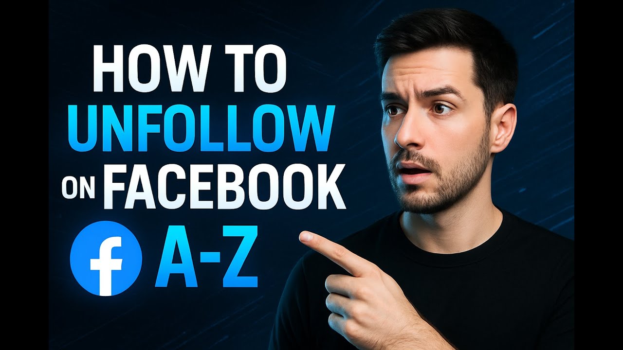 HOW TO UNFOLLOW ON FACEBOOK A-Z