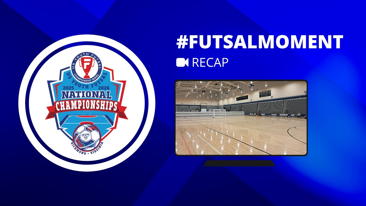 RECAPPING | FUTSAL MOMENTS | 2026 USYF NATIONAL CHAMPIONSHIPS