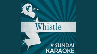 Download Lagu Whistle (Karaoke Version) [Originally Performed By Flo Rida]