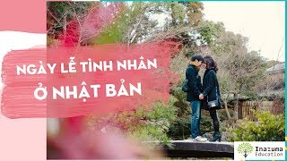 Tìm hiểu ngày lễ tình nhân ở Nhật Bản - Tiếng Nhật Giao Tiếp Inazuma