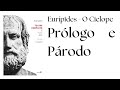 1 - Eurípedes - O Ciclope (Prólogo e Párodo)