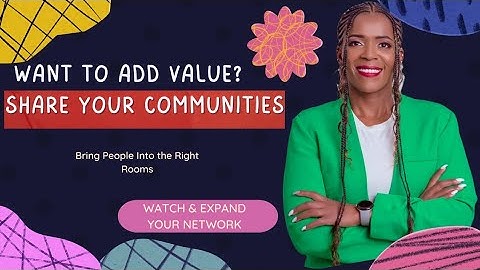 Tip #2: How to Add Value by Connecting Others to Great Communities | Networking Series