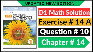 Exercise 14a Question no 10 D1 Maths New Updated Edition | Book 1 Chapter 14 | Oxford New Syllabus