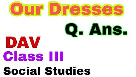 DAV # Class 3 # SST # Chapter 4 # Question Answers # Map Skill #  Our Dresses  # History By SRB