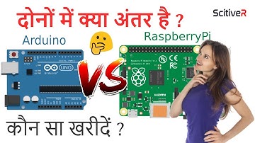 Difference between Arduino and Raspberry Pi in Hindi - ScitiveX