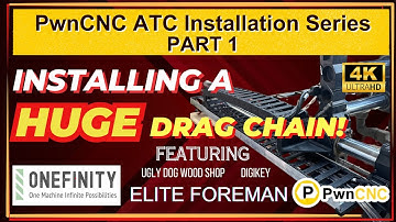 PwnCNC ATC: Installing 4" Y Axis Drag Chain | Onefinity Elite CNC
