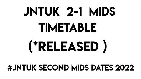 JNTUK 2-1 NEW MIDS TIME TABLE 2022 ||JNTUK UPDATES 2022 ||JNTUK FAST UPDATES ||JNTUK EXAMS 2022||