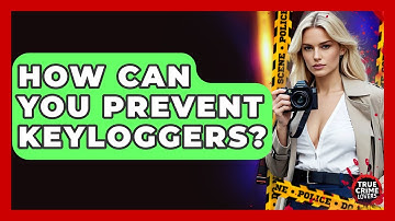 How Can You Prevent Keyloggers? - True Crime Lovers