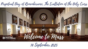 Perpetual Day of Rememberance, The Exaltation of the Holy Cross | Sacred Heart Cathedral, Hamilton
